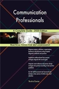 Communication Professionals A Complete Guide - 2020 Edition