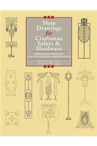 Shop Drawings for Craftsman Inlays & Hardware