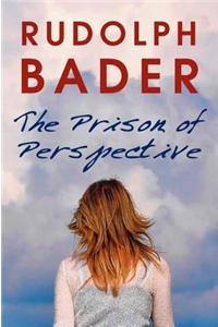 The Prison of Perspective