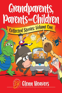 Grandparents, Parents and Children Collected Stories