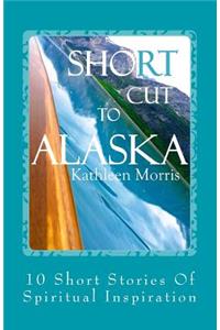 Shortcut to Alaska