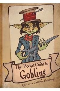 The Pocket Guide to Goblins