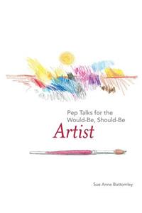 Pep Talks for the Would-Be, Should-Be Artist