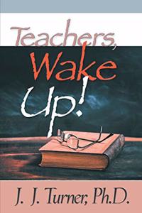 Teachers, Wake Up!