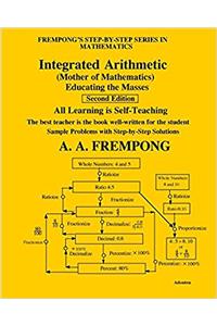 Integrated Arithmetic: Mother of Mathematics