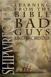 Shipwrecked!: Learning from the Bible Bad Guys