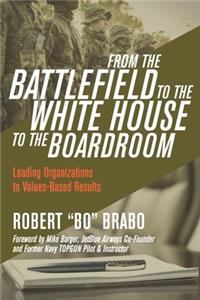 From the Battlefield to the White House to the Boardroom