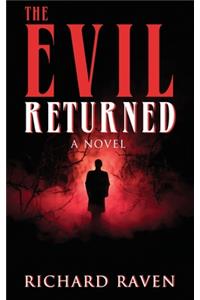 The Evil Returned