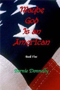 Maybe God is an American