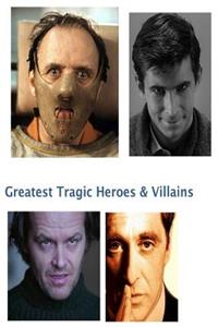 Tragic Heroes & Villains