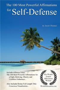 Affirmation the 100 Most Powerful Affirmations for Self-Defense - With 4 Positive Daily Self Affirmation Bonus Books on a Fight, Bullying, Obesity & Limitless Endurance - For Men & Women