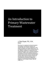 Introduction to Primary Wastewater Treatment