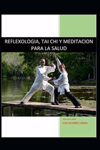Reflexologia, Tai Chi Y Meditacion Para La Salud