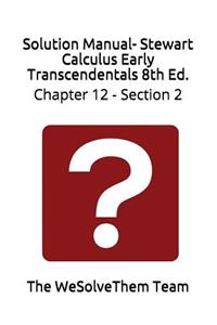 Solution Manual- Stewart Calculus Early Transcendentals 8th Ed.