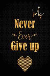 Never Ever Give Up