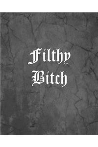Filthy Bitch