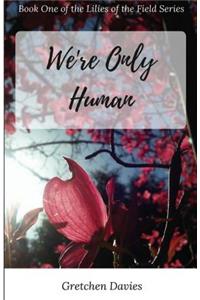 We're Only Human