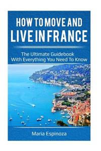 How to Move and Live in France