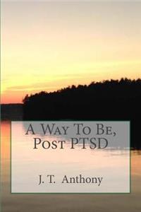 Way To Be, Post PTSD