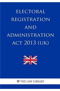 Electoral Registration and Administration ACT 2013 (Uk)