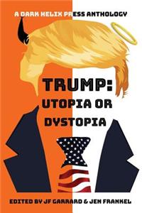 Trump Utopia or Dystopia Anthology