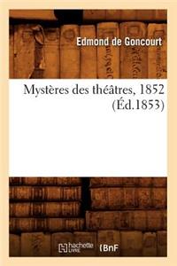 Mystères Des Théâtres, 1852 (Éd.1853)