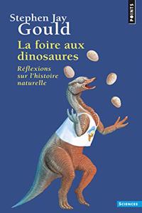 Foire Aux Dinosaures. R'Flexions Sur L'Histoire Naturelle(la)