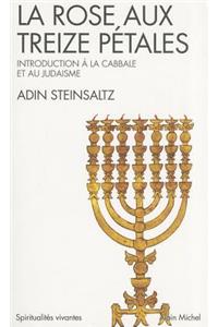 Rose Aux Treize Petales - Introduction a la Cabbale Et Au Judaisme (La)