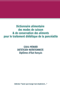 Dictionnaire des modes de cuisson et de conservation des aliments pour le traitement diététique de la pancréatite