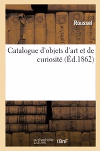 Catalogue d'Objets d'Art Et de Curiosité