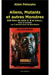 Aliens, Mutants et autres Monstres