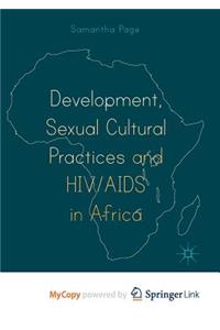 Development, Sexual Cultural Practices and HIV/AIDS in Africa