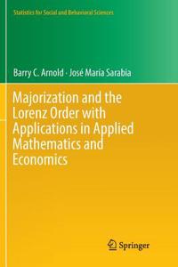 Majorization and the Lorenz Order with Applications in Applied Mathematics and Economics