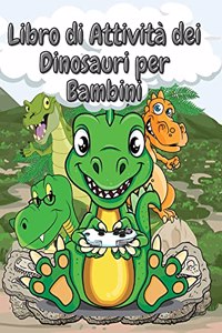 Libro di Attività dei Dinosauri per bambini