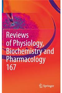 Reviews of Physiology, Biochemistry and Pharmacology, Vol. 167