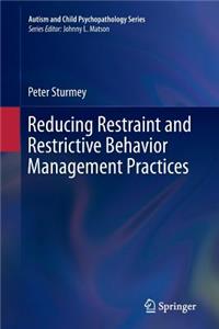 Reducing Restraint and Restrictive Behavior Management Practices