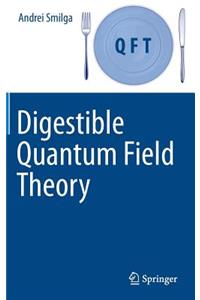 Digestible Quantum Field Theory