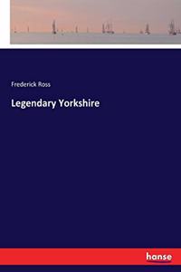 Legendary Yorkshire