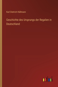 Geschichte des Ursprungs der Regalien in Deutschland