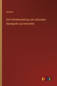 Freihafenstellung vom nationalen Standpunkt aus betrachtet