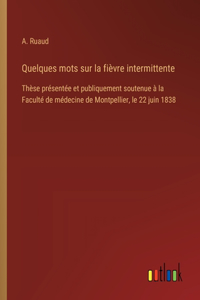 Quelques mots sur la fièvre intermittente