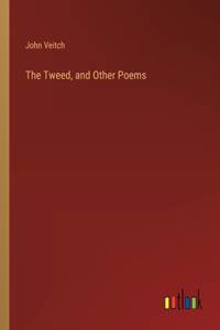 Tweed, and Other Poems