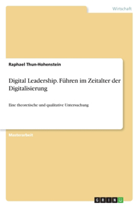 Digital Leadership. Führen im Zeitalter der Digitalisierung