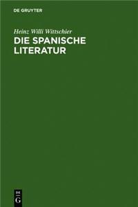 Die Spanische Literatur: Einfuhrung Und Studienfuhrer - Von Den Anfangen Bis Zur Gegenwart