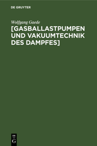 [Gasballastpumpen Und Vakuumtechnik Des Dampfes]