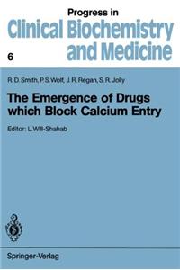 Emergence of Drugs Which Block Calcium Entry