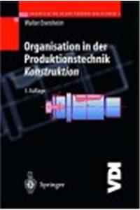 Organisation in Der Produktionstechnik: Band 2: Konstruktion