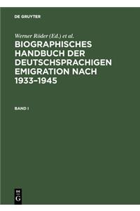 Biographisches Handbuch Der Deutschsprachigen Emigration Nach 19331945 / International Biographical Dictionary of Central European Emigrés 19331945