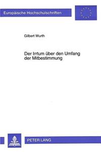 Der Irrtum ueber den Umfang der Mitbestimmung