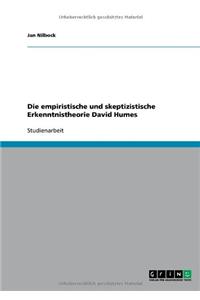 Die empiristische und skeptizistische Erkenntnistheorie David Humes